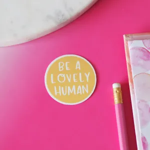 Be A Lovely Human Sticker