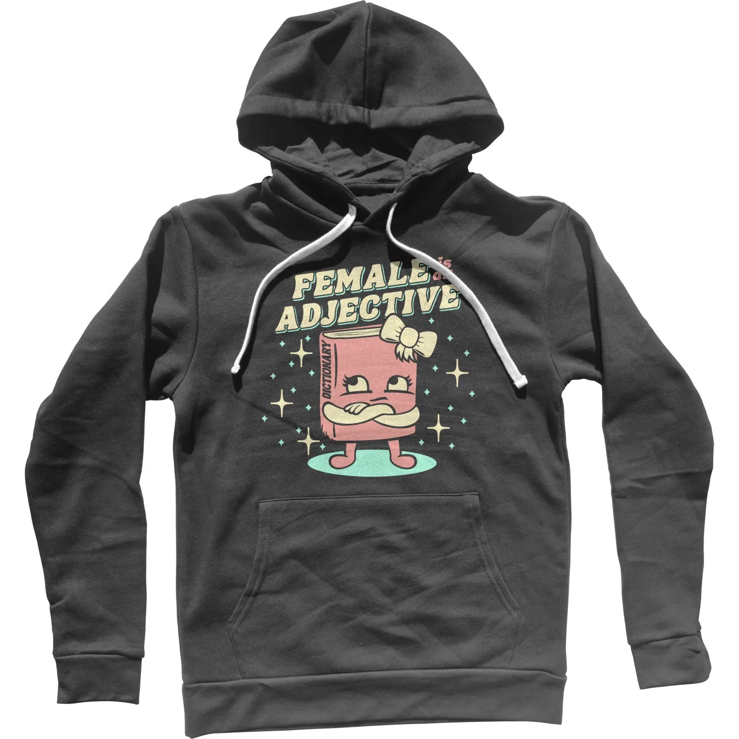 Female is an Adjective Unisex Hoodie