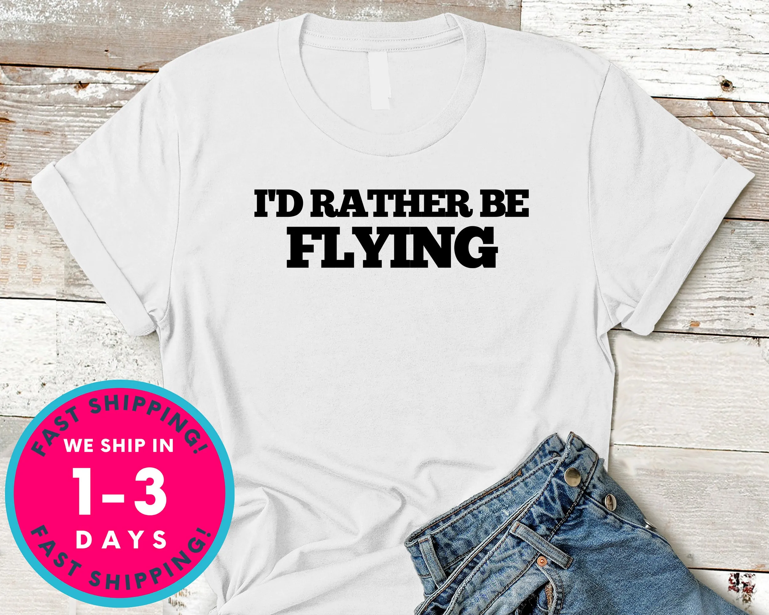 I'd Rather Be Flying Airplane Pilot T-Shirt - Outdoor Shirt