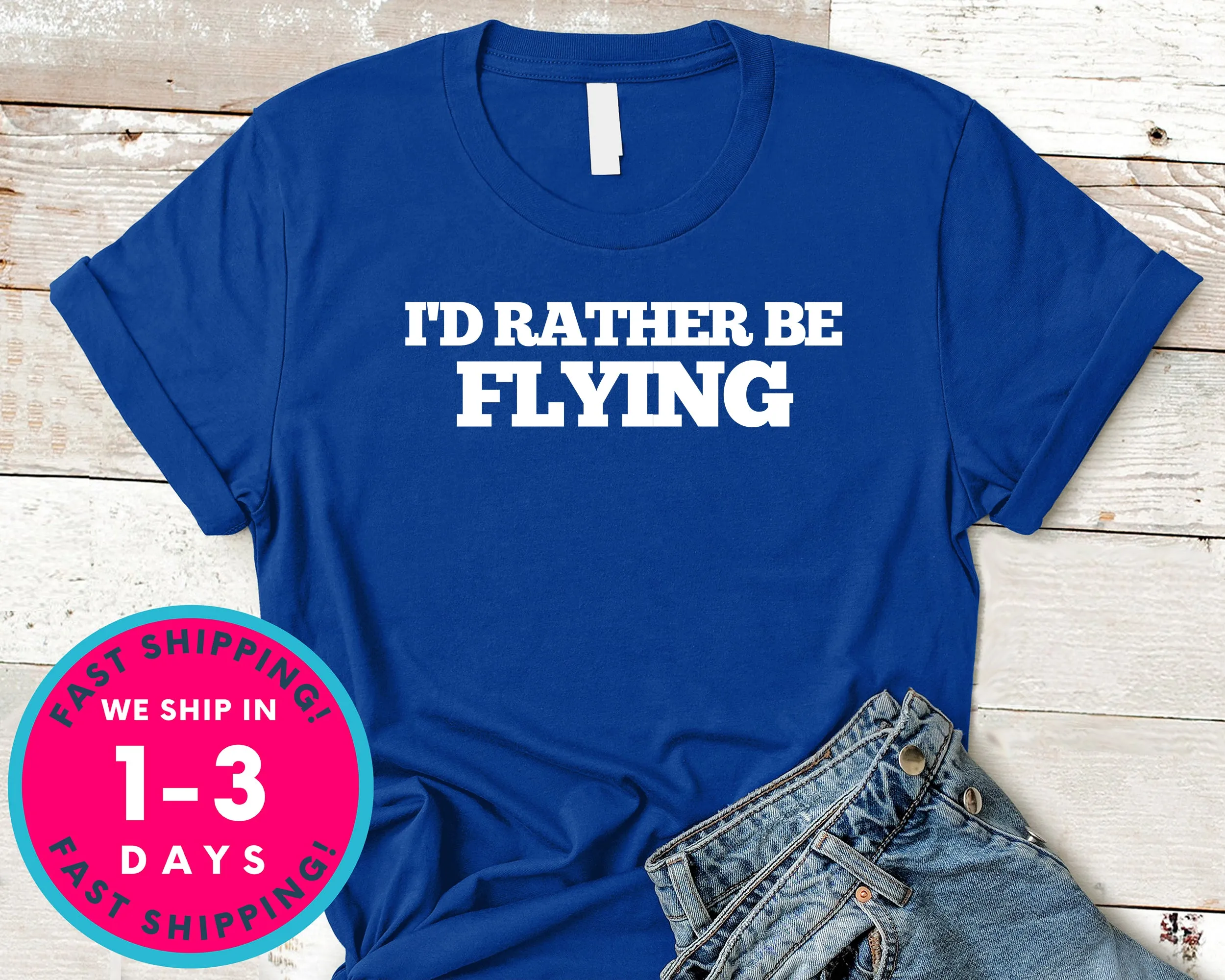 I'd Rather Be Flying Airplane Pilot T-Shirt - Outdoor Shirt