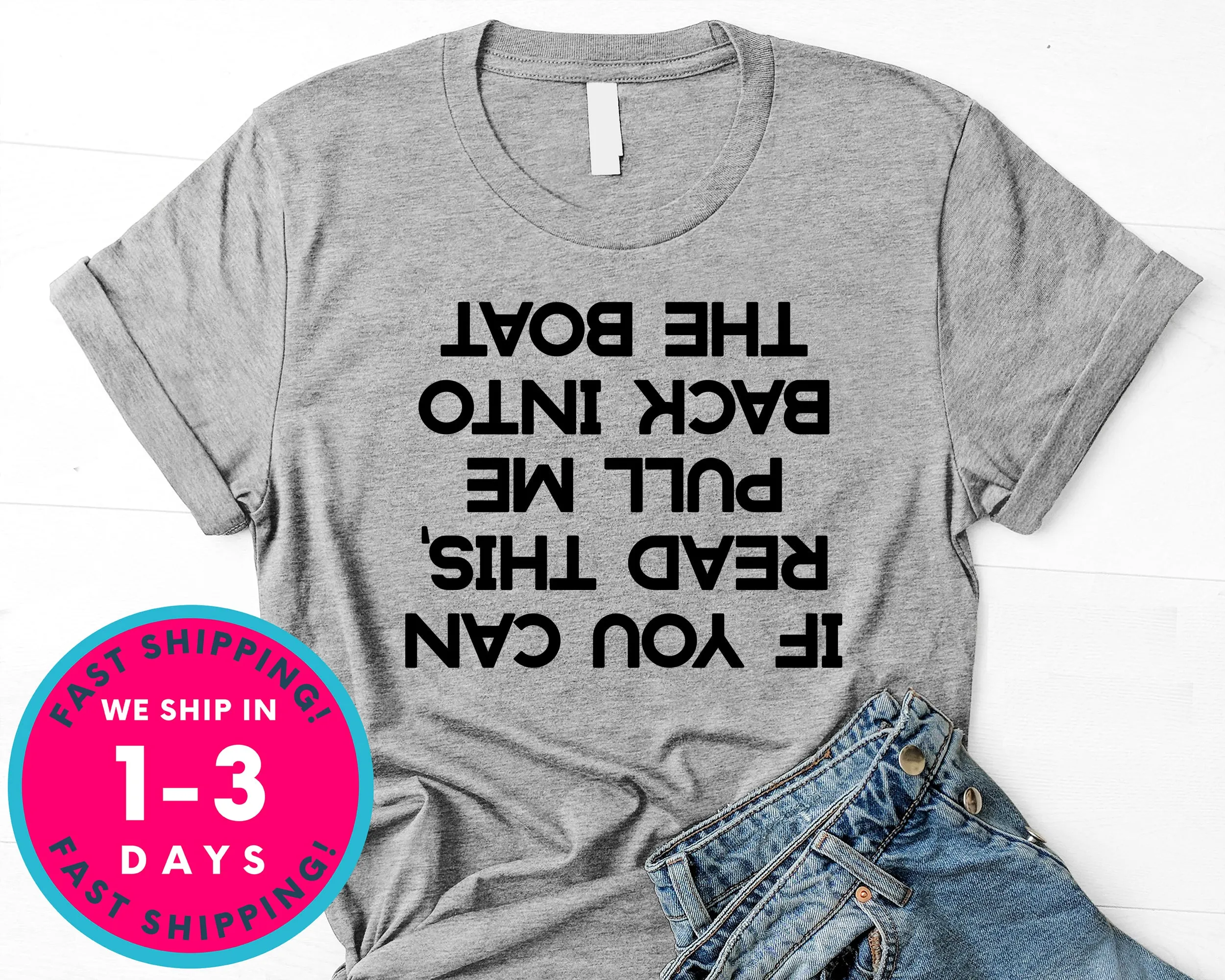 If You Can Read This Pull Me Back In The Boat T-Shirt - Outdoor Shirt