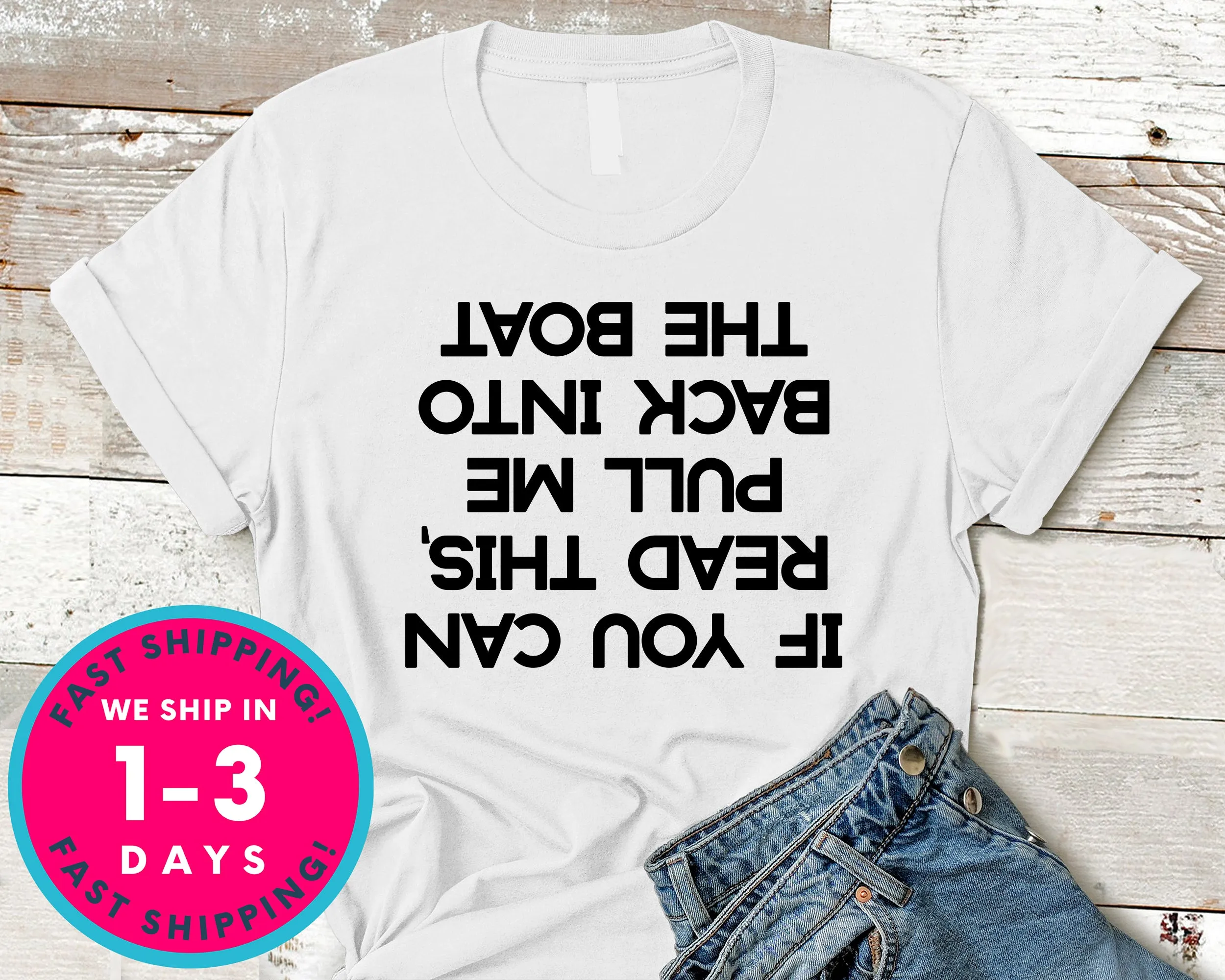 If You Can Read This Pull Me Back In The Boat T-Shirt - Outdoor Shirt