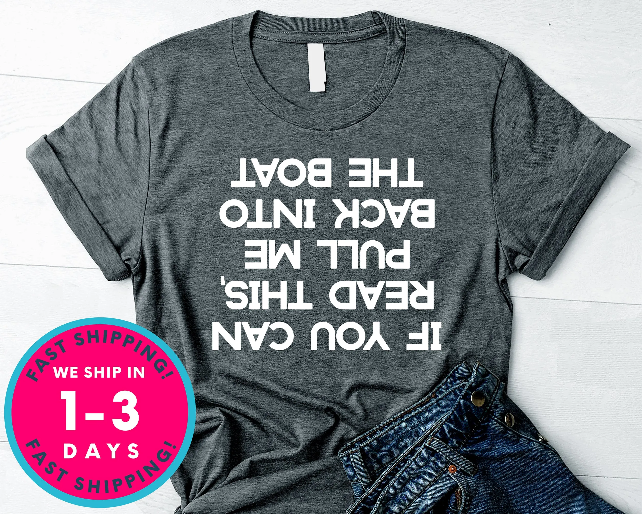 If You Can Read This Pull Me Back In The Boat T-Shirt - Outdoor Shirt