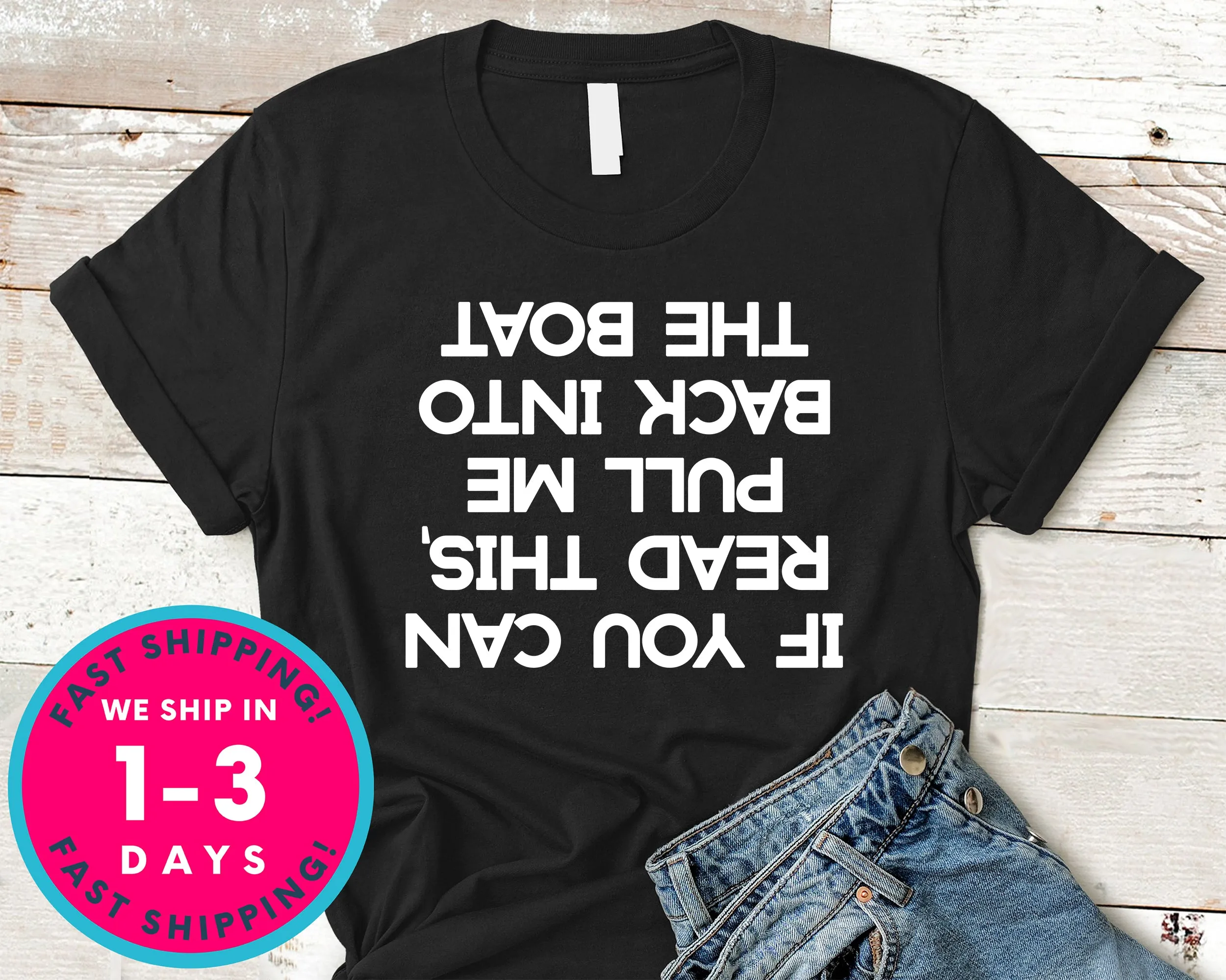 If You Can Read This Pull Me Back In The Boat T-Shirt - Outdoor Shirt