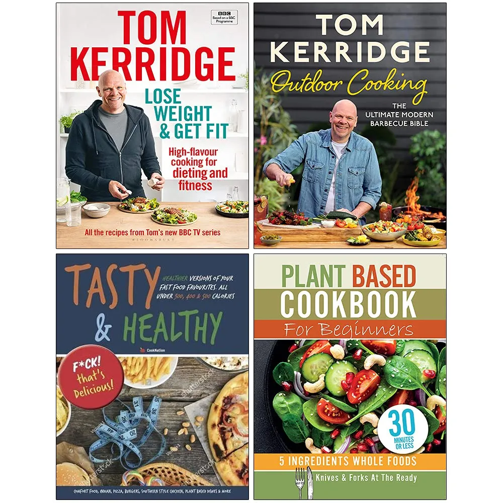 Lose Weight & Get Fit, Tom Kerridge's Outdoor Cooking, Tasty & Healthy Fck That's Delicious, Plant Based Cookbook For Beginners 4 Books Collection Set