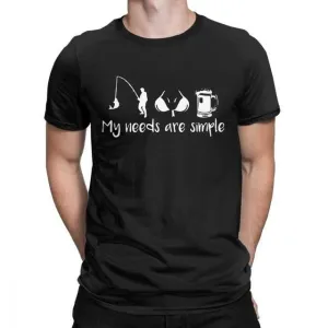 My Needs Are Simple T-Shirt