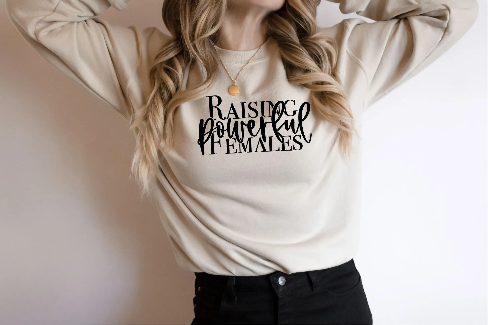 Raising Powerful Females Sweatshirt
