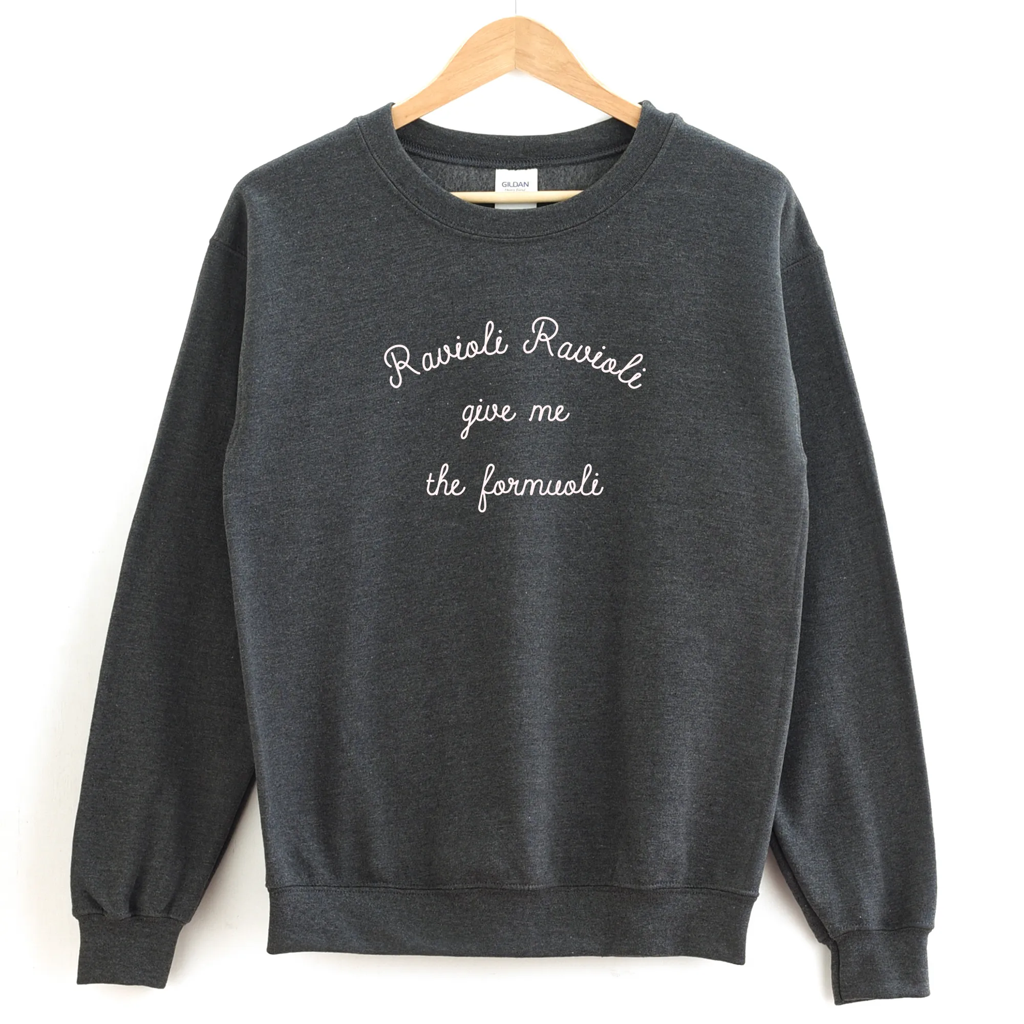Ravioli Ravioli Give Me The Formuoli Crewneck Sweatshirt