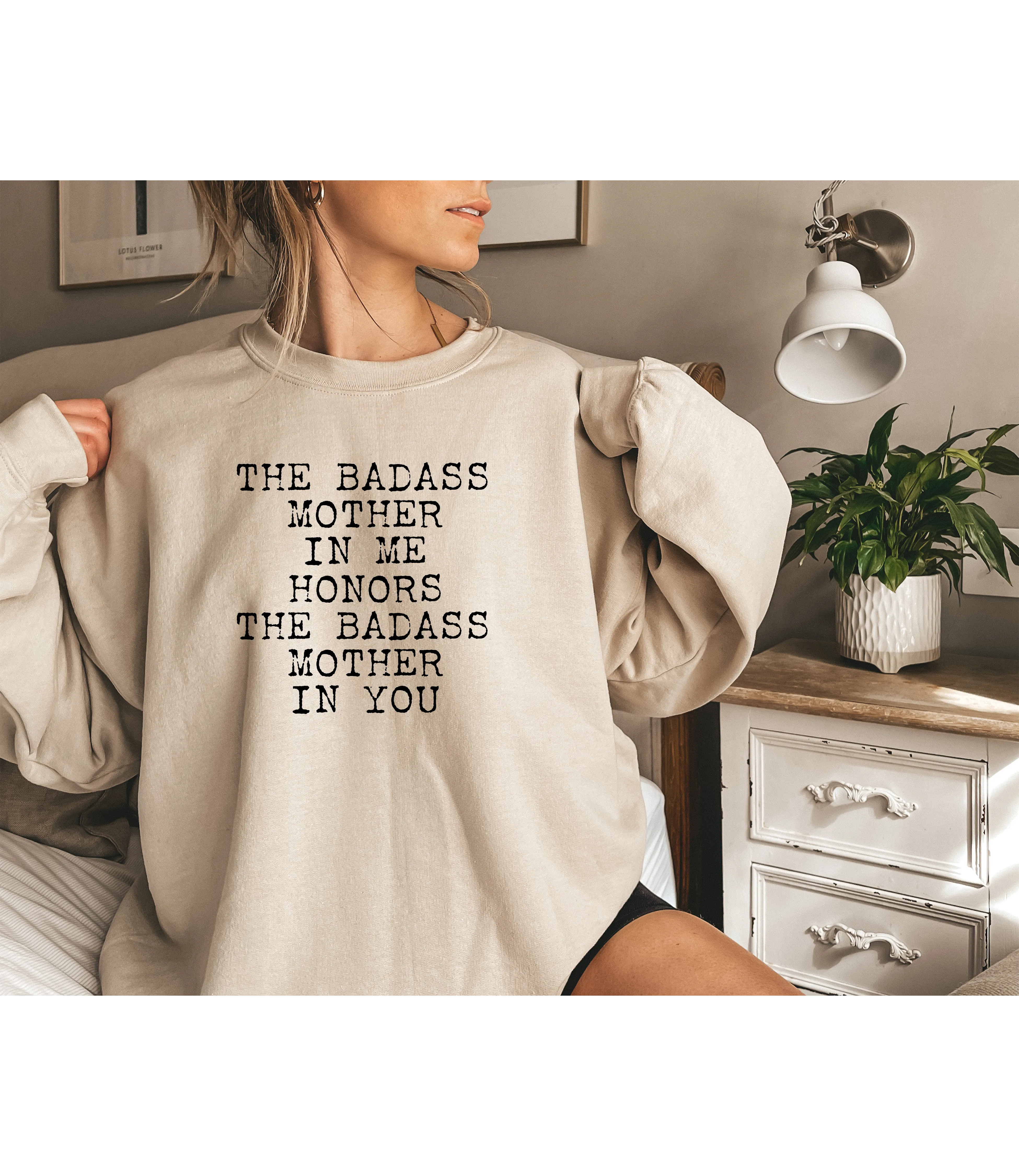 The Badass Mother In Me Honors The Badass Mother In You - Sweatshirts