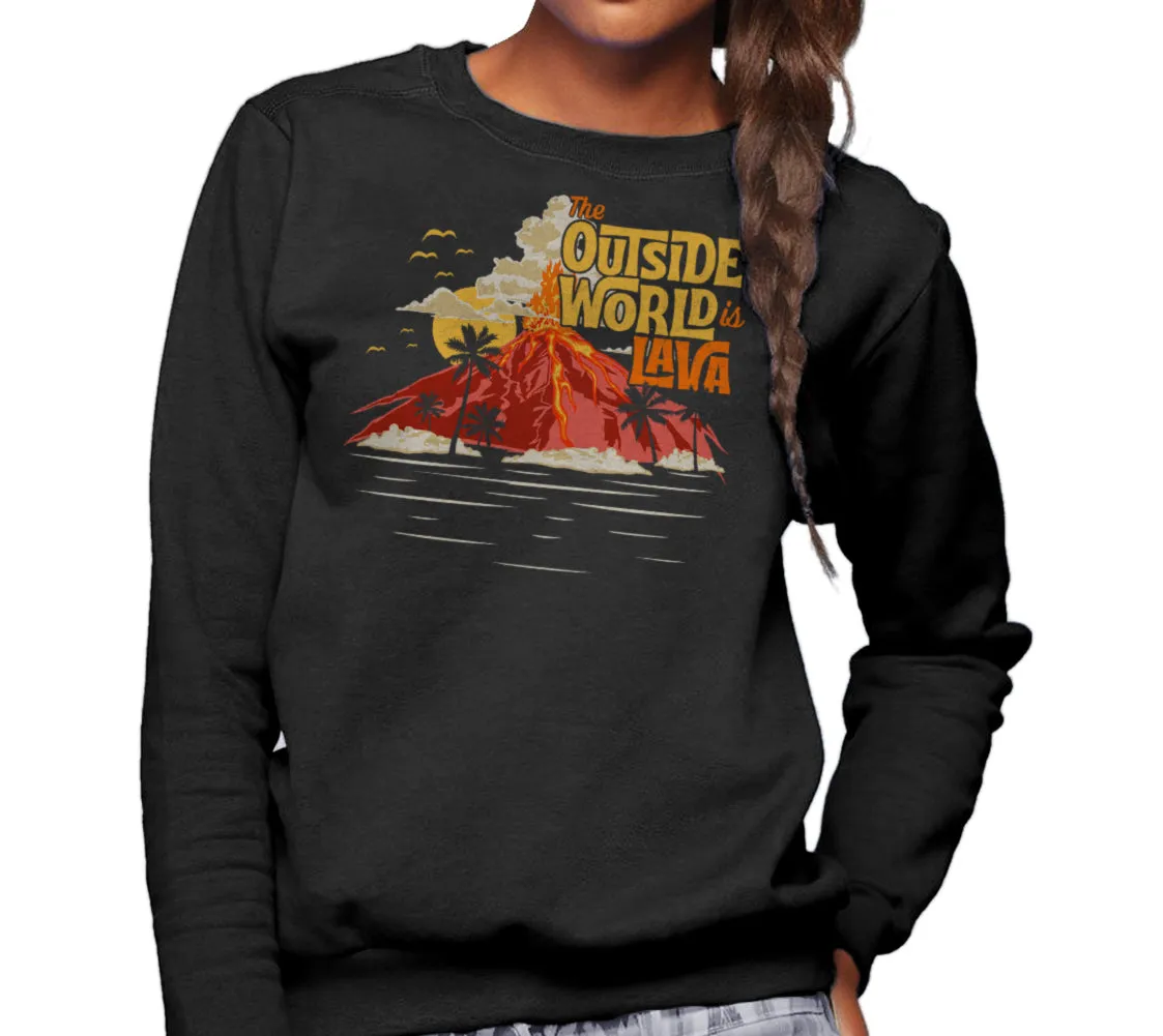 Unisex The Outside World is Lava Sweatshirt